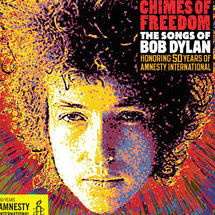 chimes of freedom :the songs of bob dylan(honoring 50 years of amnesty international)